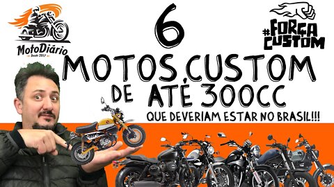 6 Motos Custom de até 300cc que DEVERIAM estar no Brasil!!!