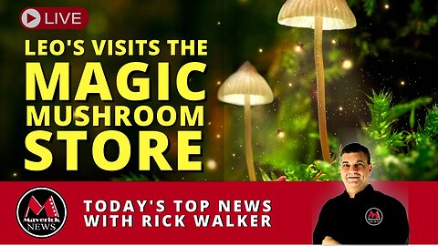 Maverick News Live | A New Canadian Magic Mushroom Store Opens