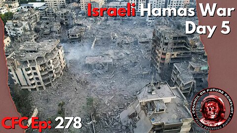 Council on Future Conflict Episode 278: Israeli Hamas War Day 5