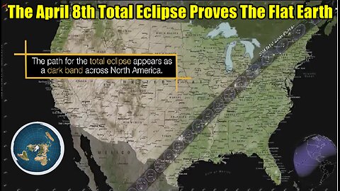 The April 8th Total Eclipse Proves The Flat Earth