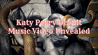 Katy Perry's Occult Music Video Unvealed