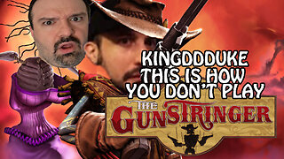 This is How You DON'T Play The Gunstringer - DSP & John Rambo - KingDDDuke 150th TiHYDP # 150