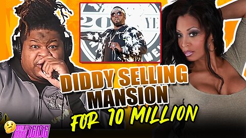 Diddy selling one of his Mansions for $70M'S! READY FOR WAR? #MIMS W/UGLYMONEYNICHE & JOE SMITH WIFE