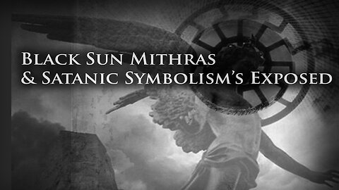Black Sun and Satanic Symbolism's Exposed