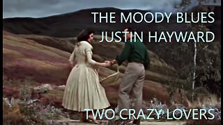 THE MOODY BLUES - JUSTIN HAYWARD - TWO CRAZY LOVERS - CYD & GENE DANCERS