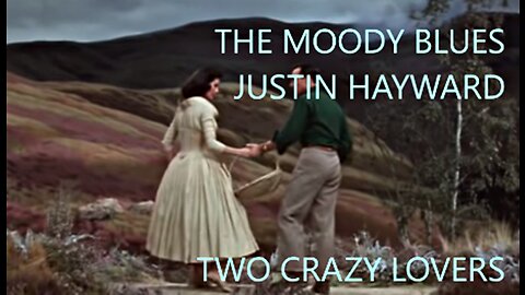 THE MOODY BLUES - JUSTIN HAYWARD - TWO CRAZY LOVERS - CYD & GENE DANCERS