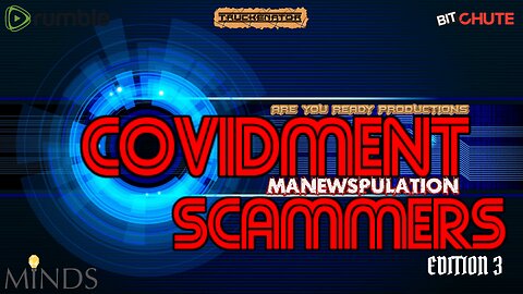 COVIDMENT MANEWSPULATION SCAMMERS EDITION 3