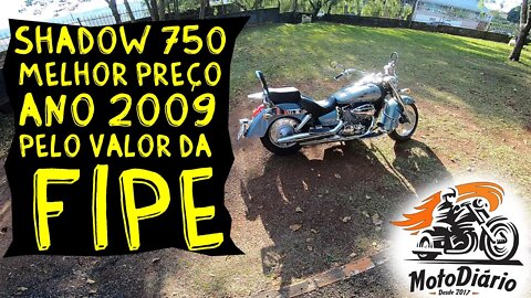 Shadow 750 melhor preço, eu tenho uma para venda pela FIPE