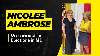 Nicolee Ambrose on Free and Fair Elections in Maryland