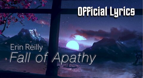Fall of Apathy - Erin Reilly (Lyric Video)