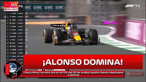 Checo Pérez termina 5to en la FP2 del GP de Arabia Saudita Alonso impresiona y domina