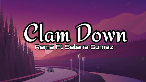 Rema, Selena Gomez - Calm Down | Lyrics (Official Music Video
