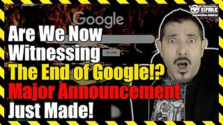 Are We Now Witnessing The End of Google!? Major Announcement Just Made!