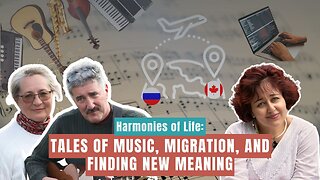 Harmonies of Life: Tales of Music, Immigration, and Finding New Meaning