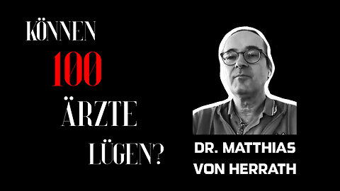 Dr. Matthias von Herrath - "Können 100 Ärzte lügen?"