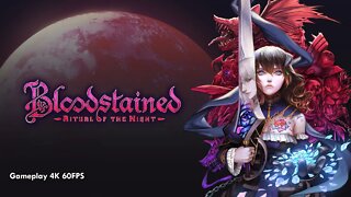 Bloodstained Ritual of the Night no commentary 4k - Gameplay - 4K