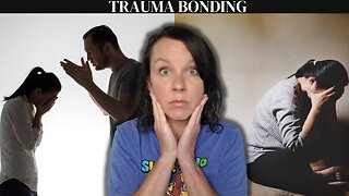 Signs of TRAUMA BONDING and WHAT to do!