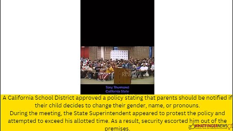 A California School District approved a policy stating that parents should be notified if their