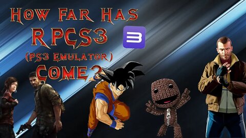 How Far Has The RPCS3 (PS3 Emulator) Come?