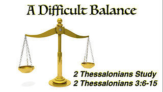 A Difficult Balance 2 Thessalonians 3:6, 14-15