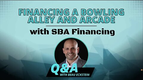 Using an SBA Loan to Finance a Bowling Alley and Arcade