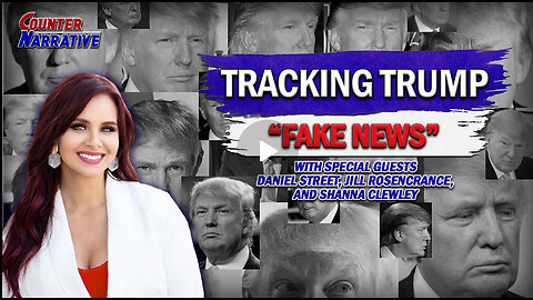 Tracking Trump “Fake News” with Daniel Street and The "Detox" Girls | Counter Narrative Ep. 189