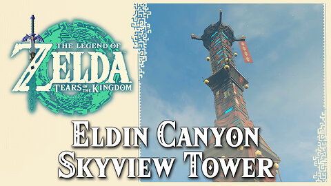 Eldin Canyon Skyview Tower • Zelda Tears of the Kingdom TOTK