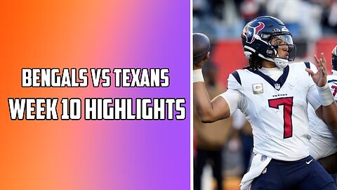 Cincinnati Bengals VS Houston Texans Week 10 NFL Highlights | 2023