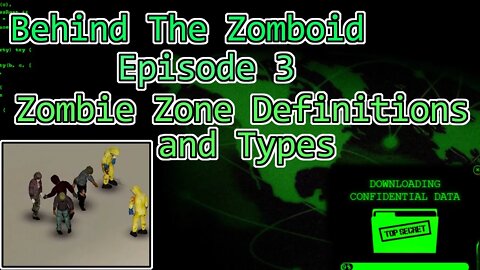 Behind the Zomboid |#3| Zombie Zone Definitions and Types