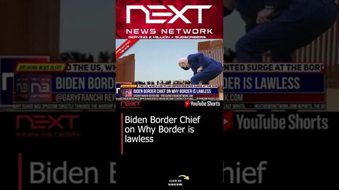 Biden Border Chief on Why Border is lawless #shorts