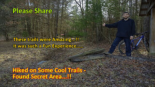 Hiked on Some Cool Trails - Found Secret Area...!!