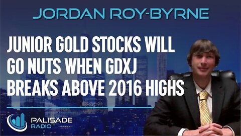 Jordan Roy-Byrne: Junior Gold Stocks will go Nuts when GDXJ Breaks Above 2016 Highs