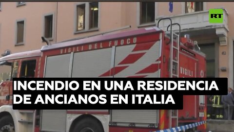 Al menos 6 muertos y más de 80 heridos tras un incendio en una residencia de ancianos en Italia