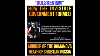 How the Invisible Government was Formed - Murder of the Romanovs