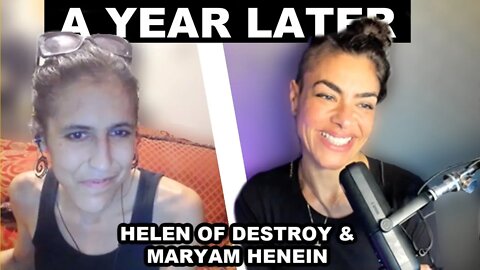 The Rona Regime One Year Later With Helen of Destroy *REAL STORIES* | Maryam Henein