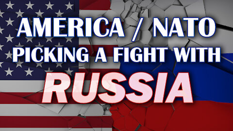 America NATO Picking a Fight with Russia 12/22/2021