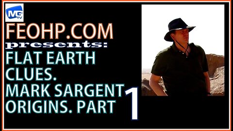 MGTV: Mark Sargent Flat Earth Clues Origins, Part 1