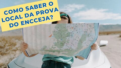 COMO SABER O LOCAL DA PROVA DO ENCCEJA?