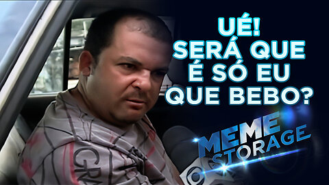 MEME DOWNLOAD - UÉ SERA QUE É SÓ EU QUE BEBO [ 4K ]