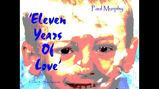 Paul Murphy - 'Eleven Years Of Love' . New slow arrangement, Take 4 , original chords