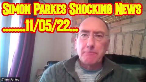 Simon Parkes Shocking News 11/05/22