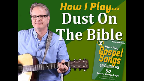 How I Play "Dust On The Bible" on Guitar - with Chords and Lyrics