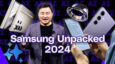 Samsung Galaxy Unpacked 2024 in 12 minutes