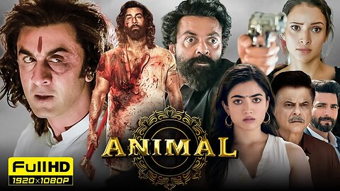 Animal Full Movie | Ranbir Kapoor, Rashmika Mandanna | Sandeep Reddy Vanga | 1080p HD Facts & Review