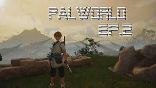 Palworld Ep. 2: The Castle Up Above
