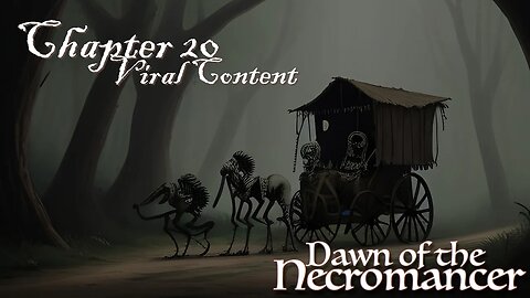 Dawn of the Necromancer Ch 20: Viral Content