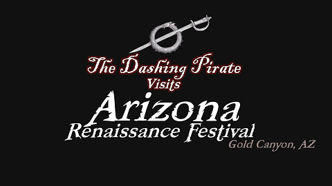 The Dashing Pirate Visits the Arizona Renaissance Festival