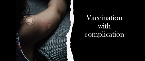 "Vaccination with complication" edited