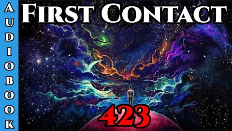 Release Date : 20/04/2022 First Contact CH. 423 (Archangel Terra Sol , Humans are Space Orcs)