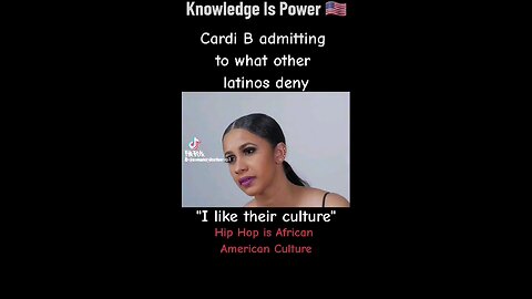 Cardi B admitting to what other latinos deny